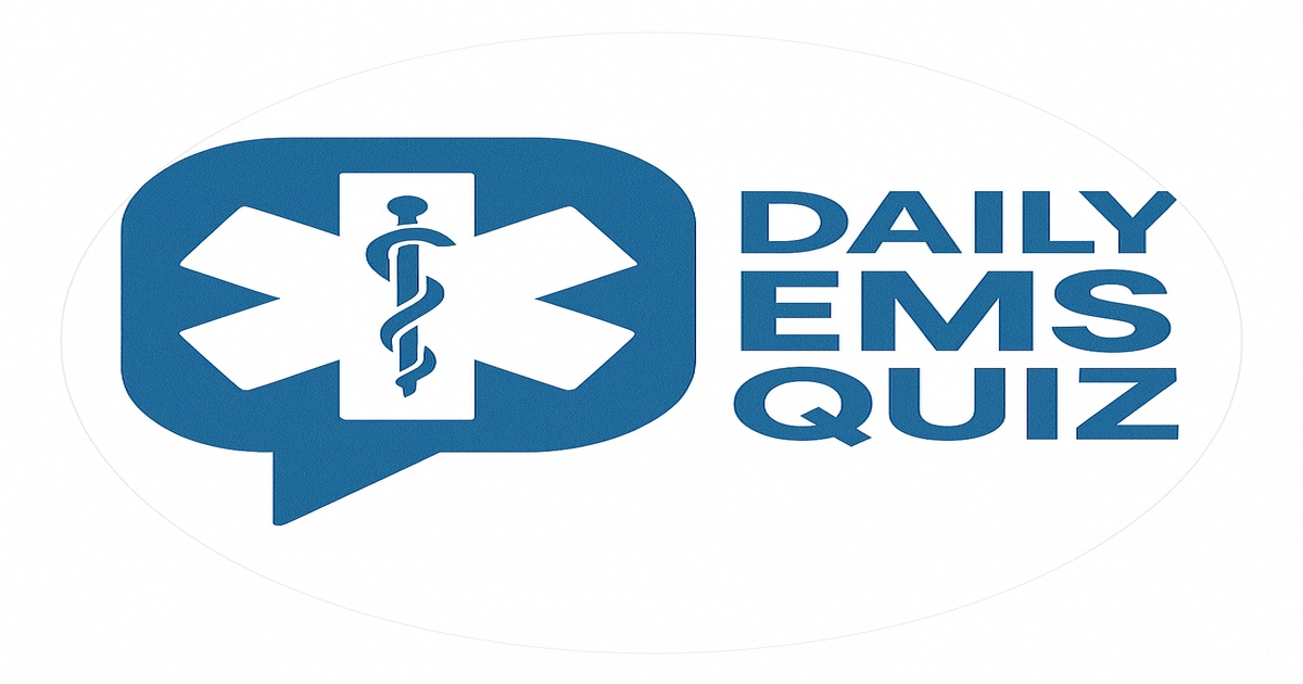 Daily EMS Quiz | Free EMT & Paramedic Practice Questions